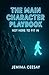 The Main Character Playbook: How to Own the Room, Live Unapologetically, and Rewrite Your Story