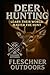 Deer Hunting: Learn Their W...