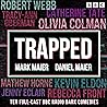 Trapped: Ten Full-Cast BBC Radio Dark Comedies Trapped: Ten Full-Cast BBC Radio Dark Comedies