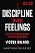 Discipline Over Feelings