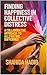 Finding Happiness in Collective Distress by Shahida Habib