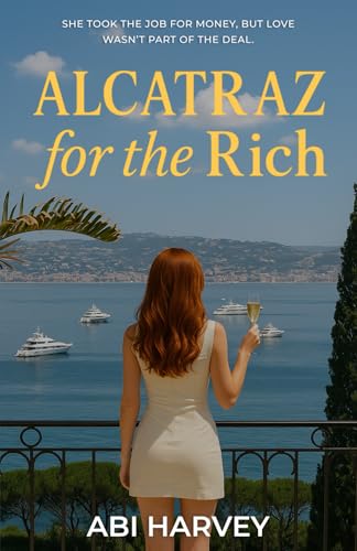 Alcatraz For The Rich (The Billionaires & Bad Decisions Series)