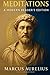 Meditations I Private Edition I A Modern Readers' Companion t... by Marcus Aurelius Meditations I Private Edition I A Modern Readers' Companion t... by Marcus Aurelius