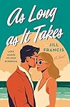 As Long as It Takes by Jill  Francis