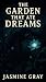 The Garden That Ate Dreams by Jasmine Gray