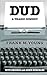 Dud: A Tragic Comedy
