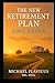 The New Retirement Plan: Go...