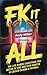 FK IT ALL: The Life Where E...