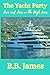 The Yacht Party: Love and L...