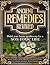 ANCIENT REMEDIES REVIVED: Build Your Home Apothecary for a NON-TOXIC LIFE - Step by Step Fast Acting Teas, Tinctures, Oils & Salves for Instant Relief, Lasting Immunity & Sustained Energy