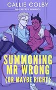 Summoning Mr. Wrong (Or Maybe Right): MM Fantasy Romance