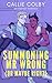 Summoning Mr. Wrong (Or May...