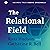 The Relational Field by Russ Hudson