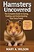 Hamsters Uncovered: The Com...