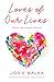 Loves of Our Lives: Poems f...