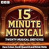 15 Minute Musical: A BBC Radio 4 Comedy Series: Twenty Musical Sketches