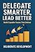 Delegate Smarter, Lead Better by Deliberate Development
