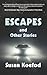 Escapes and Other Stories
