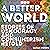 A Better World: Stories of ...