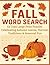 Fall Word Search: 55 Cozy L...