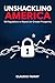 Unshackling America: 100 Re...