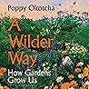 A Wilder Way: How...