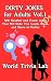 Dirty Jokes for Adults Vol.1 by World Trivia Lab