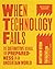 When Technology Fails, Revi...