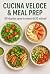Cucina Veloce & Meal Prep –...