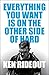 Everything You Want Is on the Other Side of Hard by Ken Rideout
