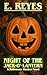 Night of the Jack-O'-Lantern by E. Reyes