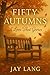 Fifty Autumns: A Love That ...