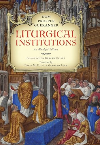 Liturgical Institutions: An Abridged Edition (Hardcover)