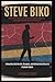 STEVE BIKO: How One Man’s V...