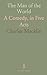 The Man of the World: A Com...