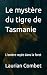 Le mystère du tigre de Tasm...