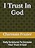I Trust In God: Daily Scrip...