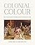 Colonial Colour - Discoveri...