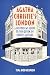 Agatha Christie's London: A...