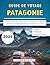 Guide De Voyage Patagonie 2...
