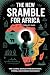 The New Scramble for Africa by Collins J.K. Smith