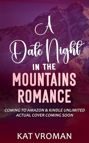 Snowed in with the Mountain Man Professor: A Date Night In The Mountains Romance (Kindle Edition)