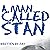 A Man Called Stan by Jay