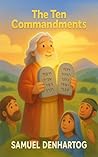 The Ten Commandments by Samuel DenHartog