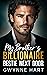 My Brother’s Billionaire Bestie Next Door (Sizzling Billionaires)