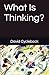 What Is Thinking?