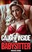 Caught Inside the Babysitter by Veronica James