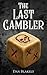 The Last Gambler by Dan  Blakely