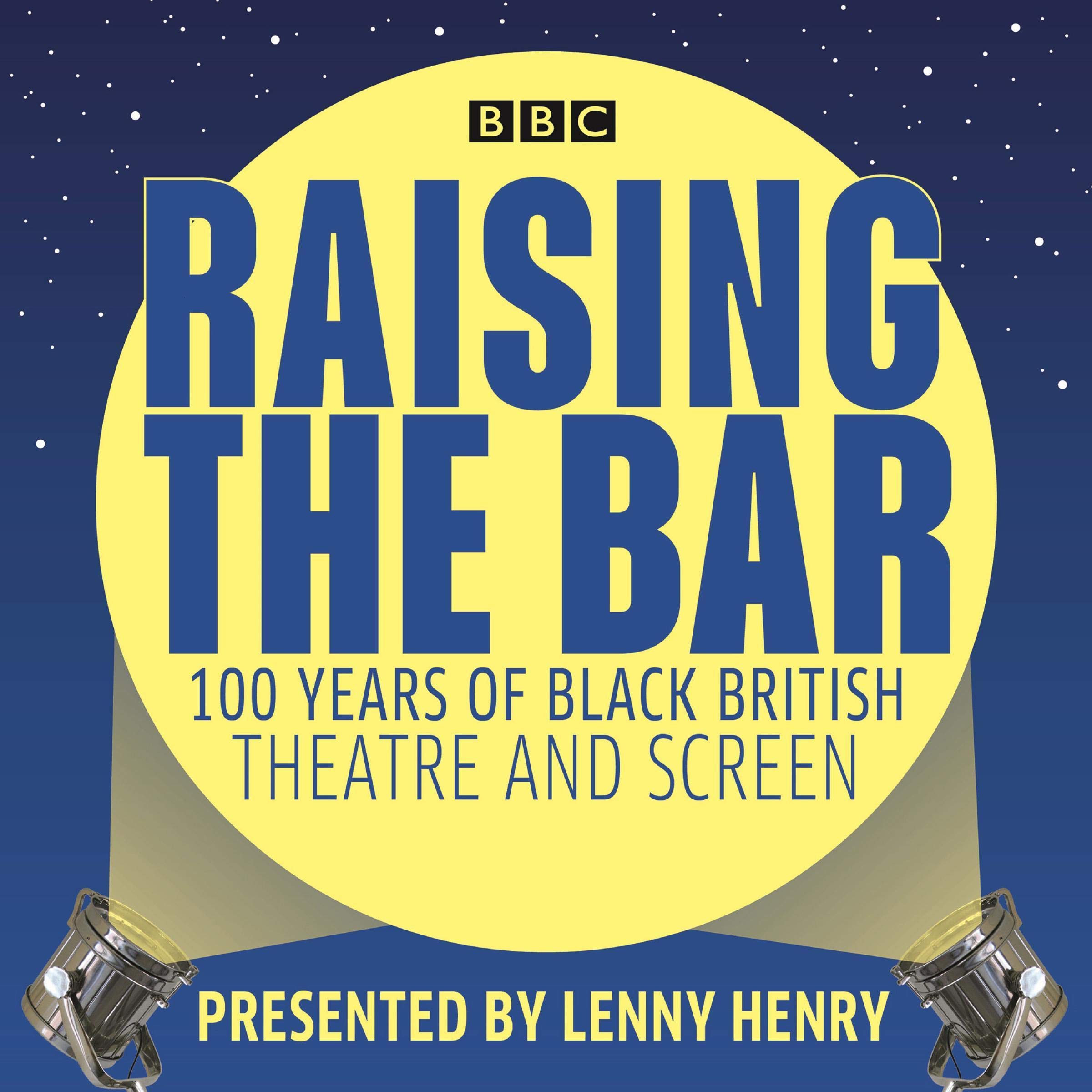 Raising the Bar: 100 Years of Black British Theatre and Screen (Audio CD)
