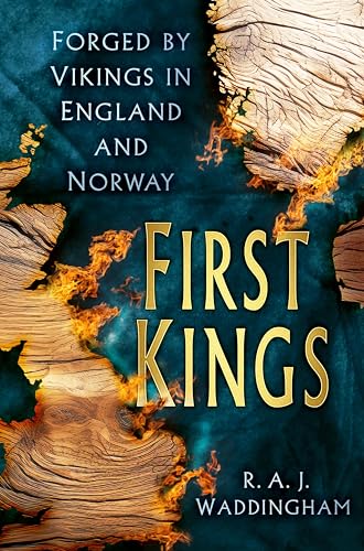 First Kings: Forged by Vikings in England and Norway (Kindle Edition)